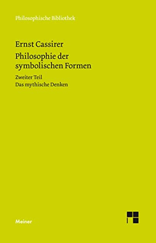 Philosophie der symbolischen Formen: Zweiter Teil - Das mythische Denken von Meiner Felix Verlag GmbH