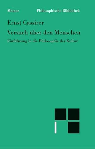 Versuch über den Menschen: Einführung in eine Philosophie der Kultur (Philosophische Bibliothek) von Meiner Felix Verlag GmbH