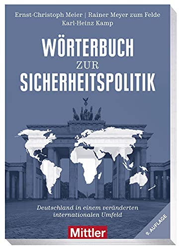 Wörterbuch zur Sicherheitspolitik - Deutschland in einem veränderten internationalen Umfeld von Mittler im Maximilian Vlg