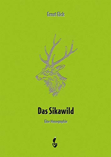 Das Sikawild: Eine Monographie von NWM-Verlag