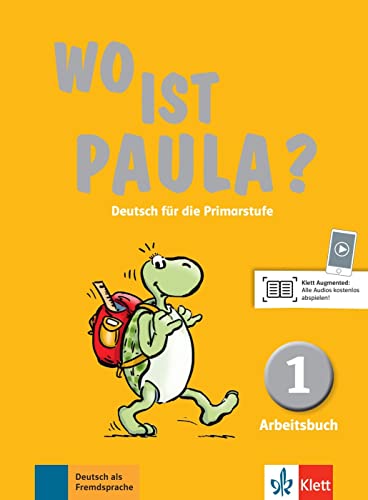 Wo ist Paula? 1: Deutsch für die Primarstufe. Arbeitsbuch mit Audios (Wo ist Paula?: Deutsch für die Primarstufe, Band 1) von Klett Sprachen GmbH