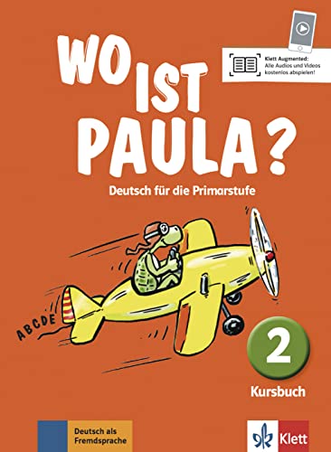 Wo ist Paula? 2: Deutsch für die Primarstufe. Kursbuch (Wo ist Paula?: Deutsch für die Primarstufe, Band 2) von Klett Sprachen