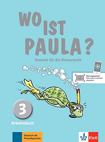 Wo ist Paula? 3: Deutsch für die Primarstufe. Arbeitsbuch mit Audios (Wo ist Paula?: Deutsch für die Primarstufe) von Klett