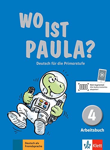 Wo ist Paula? 4: Deutsch für die Primarstufe. Arbeitsbuch mit Audios (Wo ist Paula?: Deutsch für die Primarstufe, Band 4) von Klett Sprachen GmbH