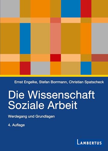 Die Wissenschaft Soziale Arbeit: Werdegang und Grundlagen