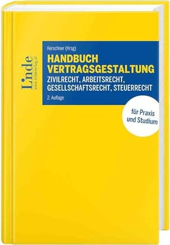 Handbuch Vertragsgestaltung: Zivil- und Arbeitsrecht, Gesellschaftsrecht, Steuerrecht von Linde Verlag Ges.m.b.H.