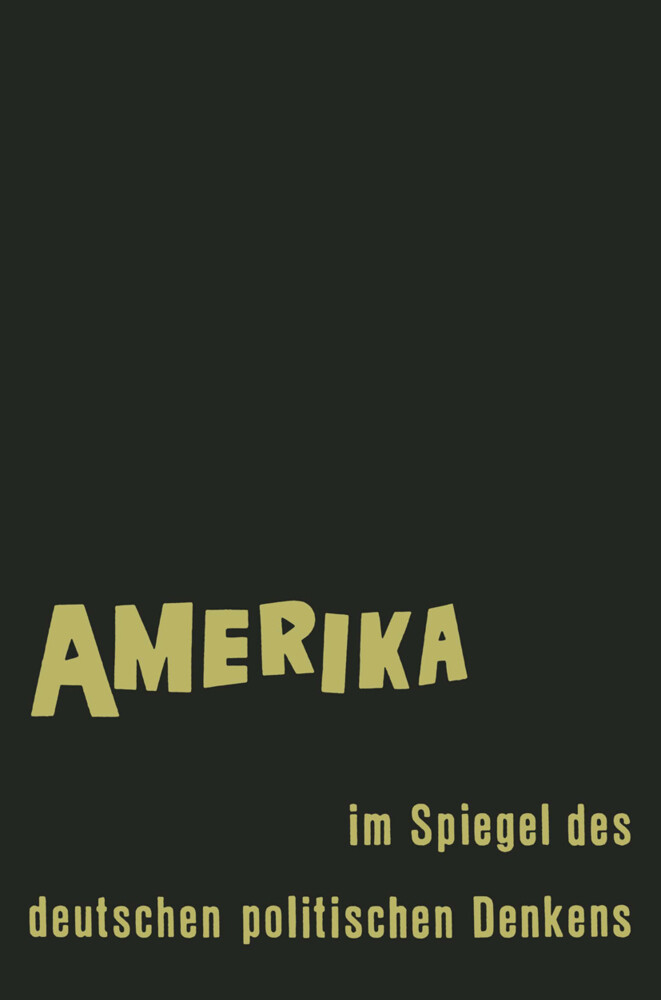 Amerika im Spiegel des deutschen politischen Denkens von VS Verlag für Sozialwissenschaften