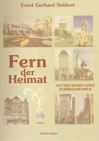 Fern der Heimat : auf den Spuren einer Aussiedlerfamilie.