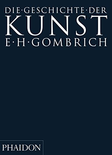 Die Geschichte der Kunst Die Geschichte der Kunst