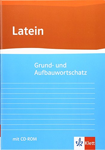 Grund- und Aufbauwortschatz Latein: Neubearbeitung von Gunter H. Klemm mit virtueller Vokabelkartei Klasse 8-13