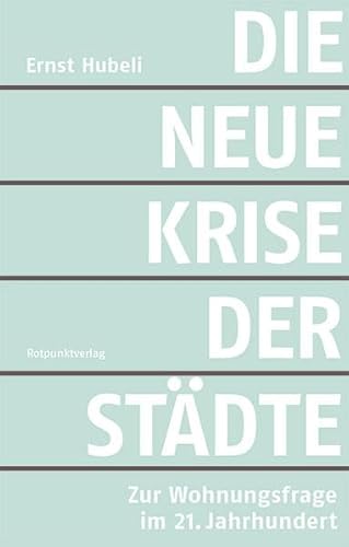Die neue Krise der Städte: Zur Wohnungsfrage im 21. Jahrhundert
