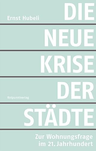 Die neue Krise der Städte: Zur Wohnungsfrage im 21. Jahrhundert