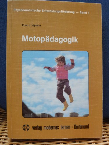 Psychomotorische Entwicklungsförderung, Bd. 1: Motopädagogik