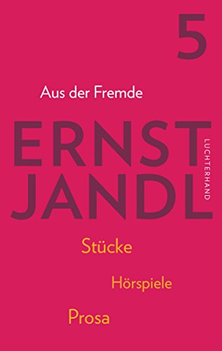 Aus der Fremde: Werke in sechs Bänden, Bd. 5, Hrsg. Klaus Siblewski von Luchterhand Literaturverlag