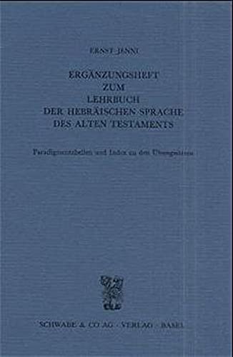 Ergänzungsheft zum Lehrbuch der Hebräischen Sprache: Paradigmentabellen und Index zu den Übungssätzen von Schwabe Verlag Basel