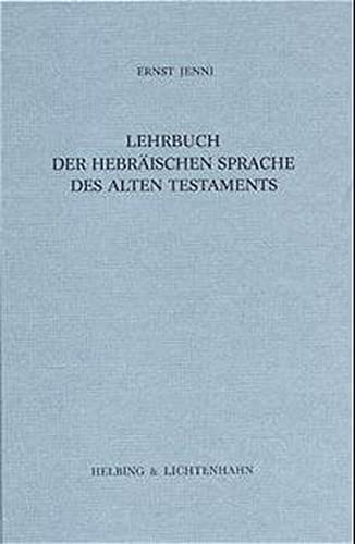 Lehrbuch der Hebräischen Sprache des Alten Testaments: Neubearbeitung des «Hebräischen Schulbuchs» von Hollenberg-Budde