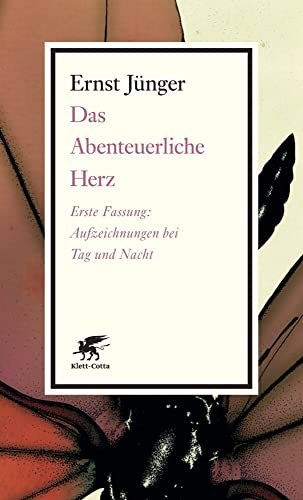 Das Abenteuerliche Herz. Erste Fassung: Aufzeichnungen bei Tag und Nacht von Klett-Cotta Verlag