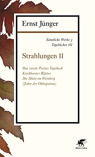 Sämtliche Werke - Band 3: Tagebücher III: Strahlungen II Sämtliche Werke - Band 3: Tagebücher III: Strahlungen II von Klett-Cotta
