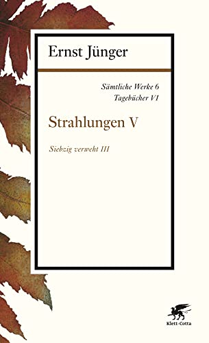 Sämtliche Werke - Band 6: Tagebücher VI: Strahlungen V Sämtliche Werke - Band 6: Tagebücher VI: Strahlungen V von Klett-Cotta