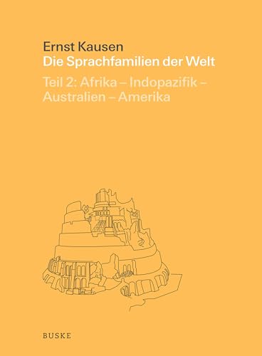 Die Sprachfamilien der Welt. Teil 2: Afrika – Indopazifik – Australien – Amerika von Buske Helmut Verlag GmbH