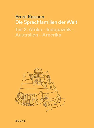 Die Sprachfamilien der Welt. Teil 2: Afrika – Indopazifik – Australien – Amerika von Buske Helmut Verlag GmbH