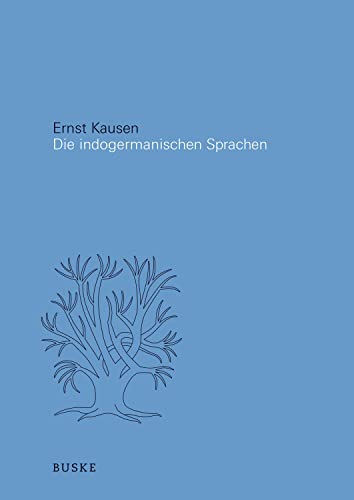 Die indogermanischen Sprachen: Von der Vorgeschichte bis zur Gegenwart von Buske Helmut Verlag GmbH