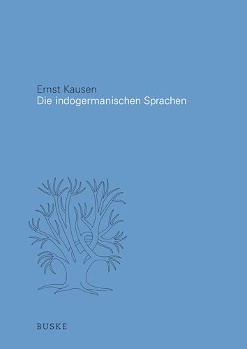 Die indogermanischen Sprachen: Von der Vorgeschichte bis zur Gegenwart von Buske Helmut Verlag GmbH