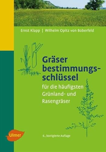 Gräserbestimmungsschlüssel: Für die häufigsten Grünland- und Rasengräser