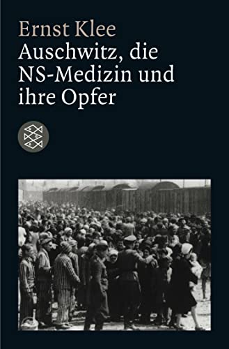 Auschwitz, die NS-Medizin und ihre Opfer von FISCHER Taschenbuch