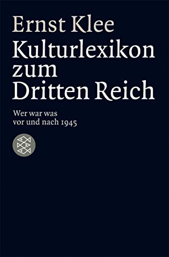 Das Kulturlexikon zum Dritten Reich: Wer war was vor und nach 1945 von FISCHER Taschenbuch