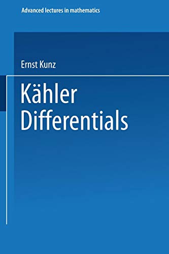 Kähler Differentials (Vieweg advanced lectures in mathematics) von Vieweg