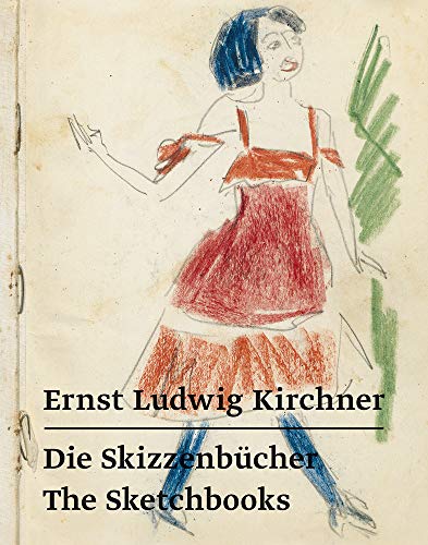 Ernst Ludwig Kirchner – Die Skizzenbücher / The Sketchbooks: Katalog zur Ausstellung im Kirchner Museum Davos, 2019/2020 von Modo Verlag GmbH