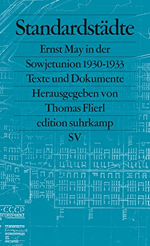 Standardstädte: Ernst May in der Sowjetunion 1930-1933. Texte und Dokumente (edition suhrkamp) von Suhrkamp Verlag AG