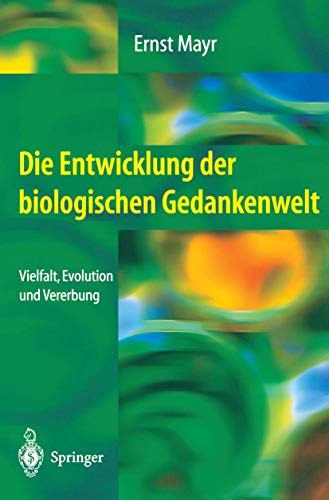 Die Entwicklung der biologischen Gedankenwelt: Vielfalt, Evolution und Vererbung (German Edition)