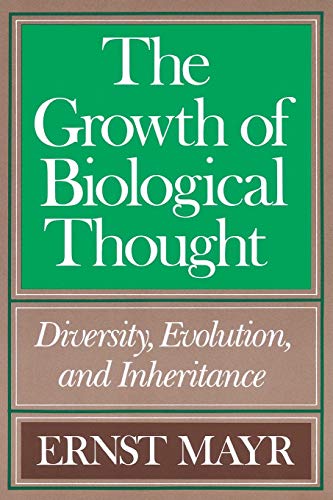 The Growth of Biological Thought: Diversity, Evolution, and Inheritance The Growth of Biological Thought: Diversity, Evolution, and Inheritance