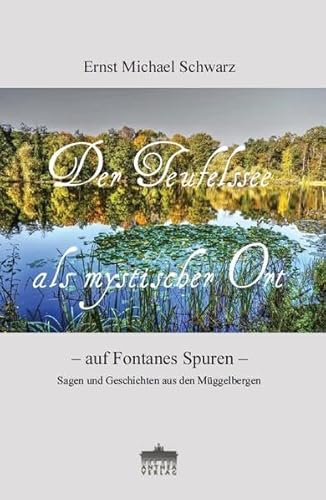 Der Teufelssee als mystischer Ort: Auf Fontanes Spuren