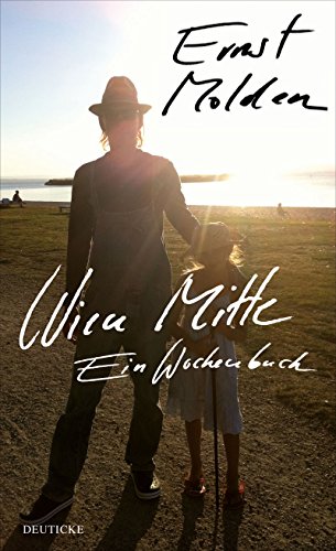 Wien Mitte: Ein Wochenbuch Wien Mitte: Ein Wochenbuch von Deuticke Verlag