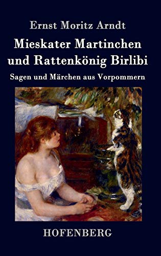 Mieskater Martinchen und Rattenkönig Birlibi: Sagen und Märchen aus Vorpommern von Hofenberg