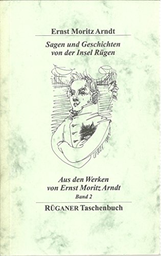 Sagen und Geschichten von der Insel Rügen. Band 2 (Aus den Werken von Ernst Moritz Arndt)