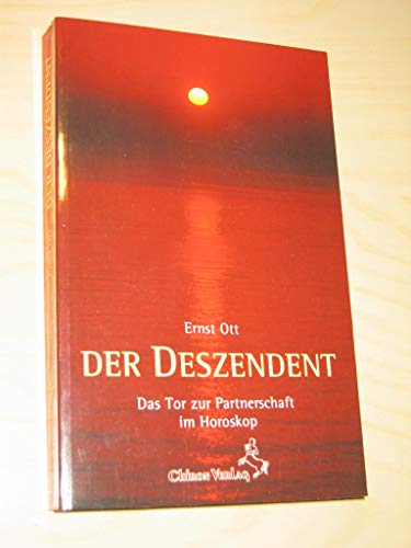 Der Deszendent: Das Tor zur Partnerschaft im Horoskop (Standardwerke der Astrologie) von Chiron Verlag