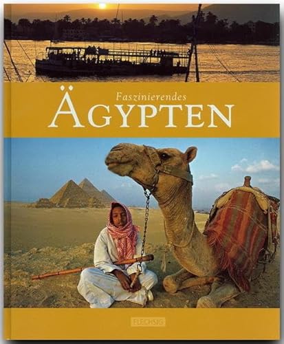 Faszinierendes Ägypten: Ein Bildband mit über 110 Bildern auf 96 Seiten (Faszination)