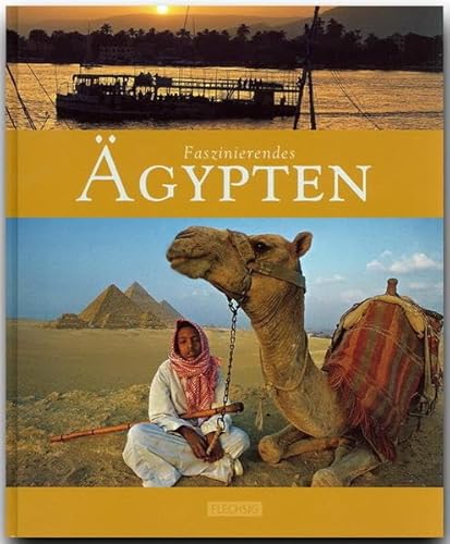 Faszinierendes ÄGYPTEN - Ein Bildband mit über 110 Bildern - FLECHSIG Verlag: Ein Bildband mit über 110 Bildern auf 96 Seiten (Faszination)