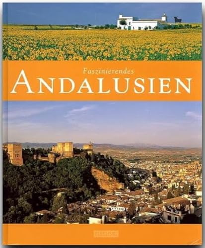 Faszinierendes ANDALUSIEN - Ein Bildband mit über 110 Bildern - FLECHSIG Verlag: Ein Bildband mit über 110 Bildern auf 96 Seiten (Faszination) von Flechsig Verlag