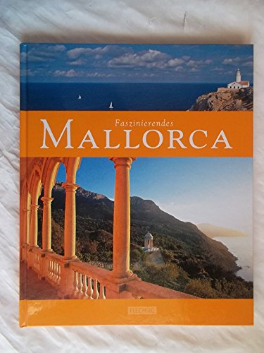 Faszinierendes Mallorca: Ein Bildband mit über 105 Bildern auf 96 Seiten (Faszination)