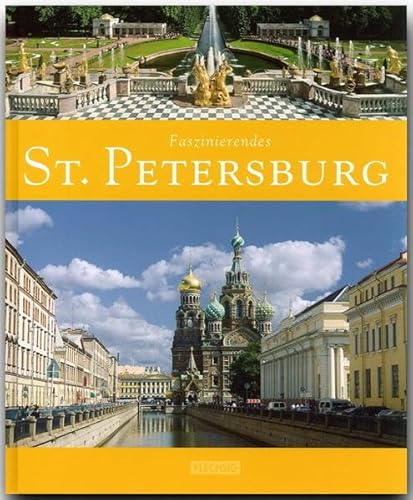 Faszinierendes St. Petersburg: Ein Bildband mit über 100 Bildern auf 96 Seiten (Faszination)
