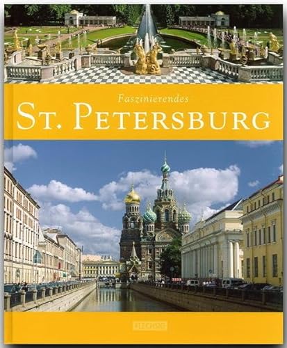 Faszinierendes St. Petersburg: Ein Bildband mit über 100 Bildern auf 96 Seiten (Faszination)