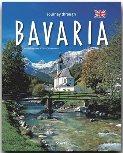 Journey through BAVARIA - Reise durch BAYERN - Ein Bildband mit über 200 Bildern auf 140 Seiten - STÜRTZ Verlag