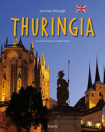 Journey through Thuringia - Reise durch Thüringen - Ein Bildband mit über 200 Bildern - STÜRTZ Verlag: Ein Bildband mit über 200 Bildern auf 140 Seiten - STÜRTZ Verlag