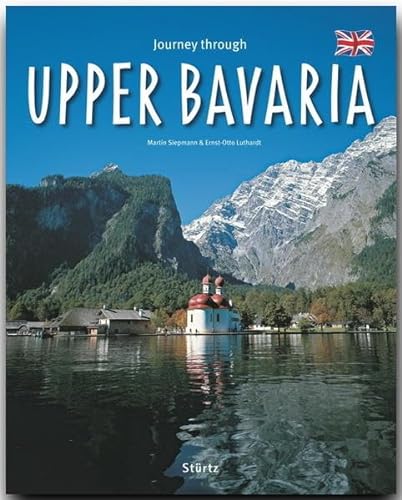 Journey through Upper Bavaria - Reise durch Oberbayern - Ein Bildband mit über 210 Bildern auf 140 Seiten - STÜRTZ Verlag von Stürtz