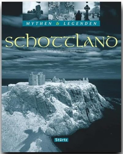 SCHOTTLAND - Mythen & Legenden: Ein hochwertiger Fotoband mit über 170 Bildern auf 128 Seiten - STÜRTZ Verlag: Ein hochwertiger Fotoband mit über 170 ... Seiten - STÜRTZ Verlag [Gebundene Ausgabe]